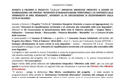 Com. Stampa (30.12.2022) AVVIATO A PALERMO IL PROGETTO “I.S.O.L.A.” (Iniziative Sinergiche Orientate a Lavoro ed Aggregazione) CHE PREVEDE “INTERVENTI DI RIQUALIFICAZIONE TERRITORIALE E DI CONTRASTO ALLA CRIMINALITÀ NELLE AREE DEGRADATE”, AFFERENTI LA VII CIRCOSCRIZIONE DI DECENTRAMENTO DELLA CITTÀ DI PALERMO