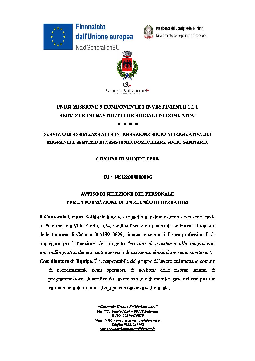 Avviso di selezione del personale per la formazione di un elenco di operatori – Comune di Montelepre – CUP: J45I22004080006 – Servizio di assistenza all’integrazione socio-alloggiativa dei migranti e servizio di assistenza domiciliare socio-sanitaria – PNRR Missione 5, Componente 3, Investimento 1.1.1 – Servizi e Infrastrutture Sociali di Comunità