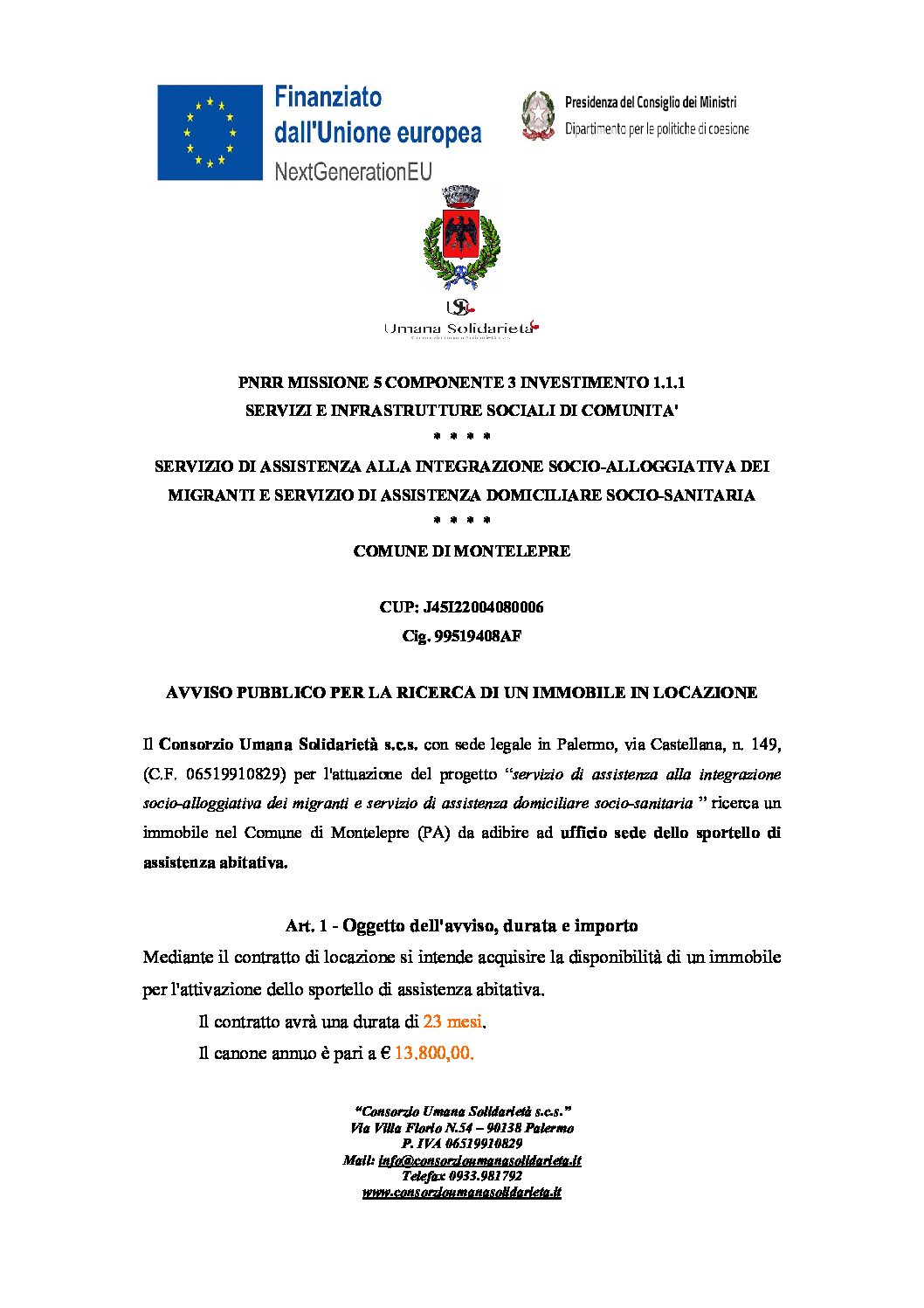 RIAPERTURA TERMINI / AVVISO PUBBLICO PER LA RICERCA DI UN IMMOBILE IN LOCAZIONE / Cig. 99519408AF / CUP: J45I22004080006 / COMUNE DI MONTELEPRE / SERVIZIO DI ASSISTENZA ALLA INTEGRAZIONE SOCIO-ALLOGGIATIVA DEI MIGRANTI E SERVIZIO DI ASSISTENZA DOMICILIARE SOCIO-SANITARIA / PNRR MISSIONE 5 COMPONENTE 3 INVESTIMENTO 1.1.1 SERVIZI E INFRASTRUTTURE SOCIALI DI COMUNITA’