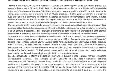 Com. Stampa (14.07.2023) “Servizi e infrastrutture sociali di Comunità”: avviati dal primo luglio i primi 2 servizi previsti dal progetto finanziato al Distretto Socio Sanitario 38 (Comune capofila Lercara Friddi), nell’ambito della Missione 5 “Inclusione e Coesione” del PNRR