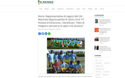 IL SOLIDALE (05.07.2023) Roma. Rappresentativa di ragazzi del CAS Macerata disputa partita di calcio a 8 al 14° Festival di Ethioroma. I beneficiari: “Felici di integrarci attraverso lo sport che amiamo”