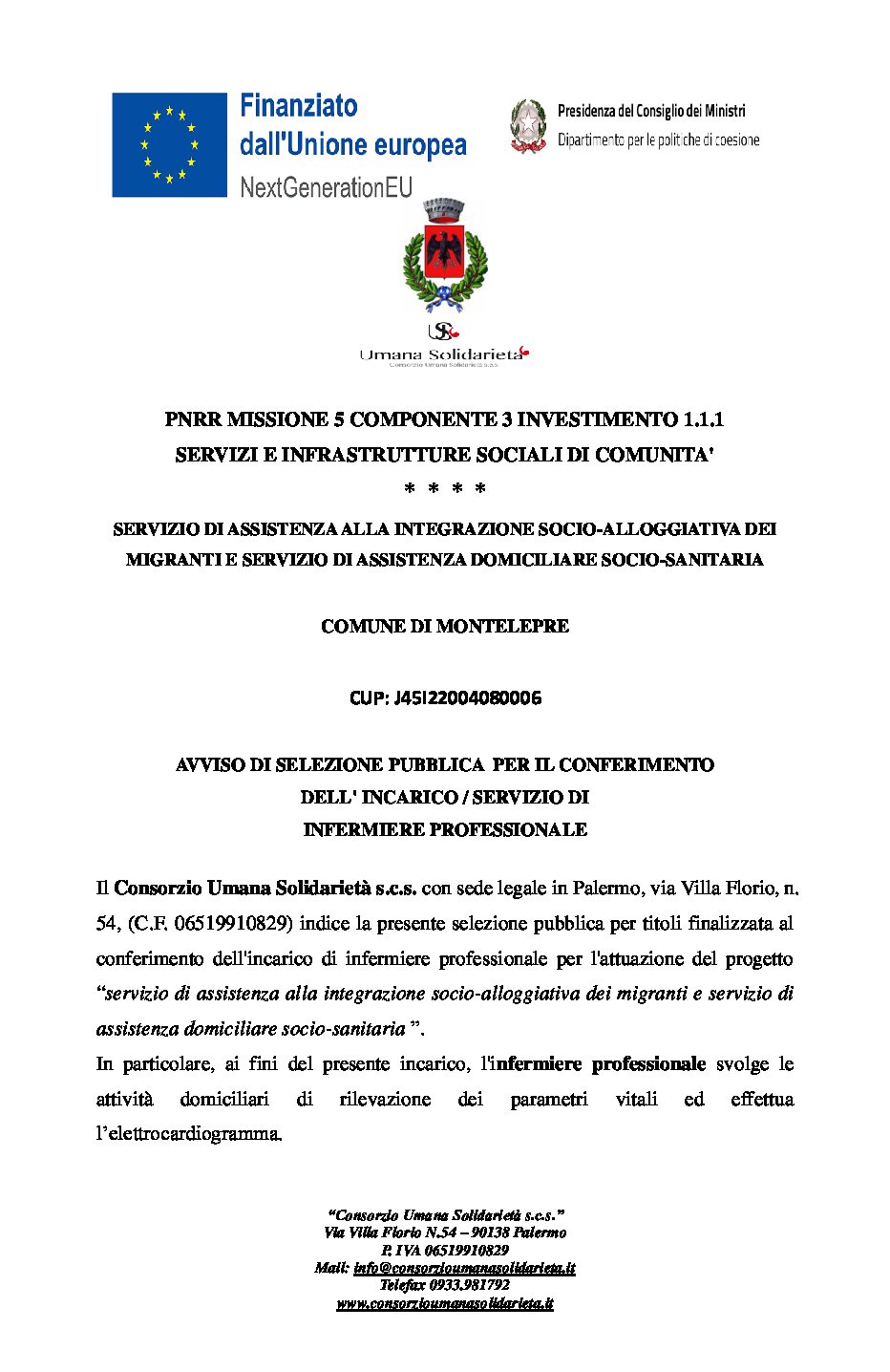 AVVISO DI SELEZIONE PUBBLICA PER IL CONFERIMENTO DELL’ INCARICO – SERVIZIO DI INFERMIERE PROFESSIONALE / CUP: J45I22004080006 / COMUNE DI MONTELEPRE / SERVIZIO DI ASSISTENZA ALLA INTEGRAZIONE SOCIO-ALLOGGIATIVA DEI MIGRANTI E SERVIZIO DI ASSISTENZA DOMICILIARE SOCIO-SANITARIA / PNRR MISSIONE 5 COMPONENTE 3 INVESTIMENTO 1.1.1 SERVIZI E INFRASTRUTTURE SOCIALI DI COMUNITA’