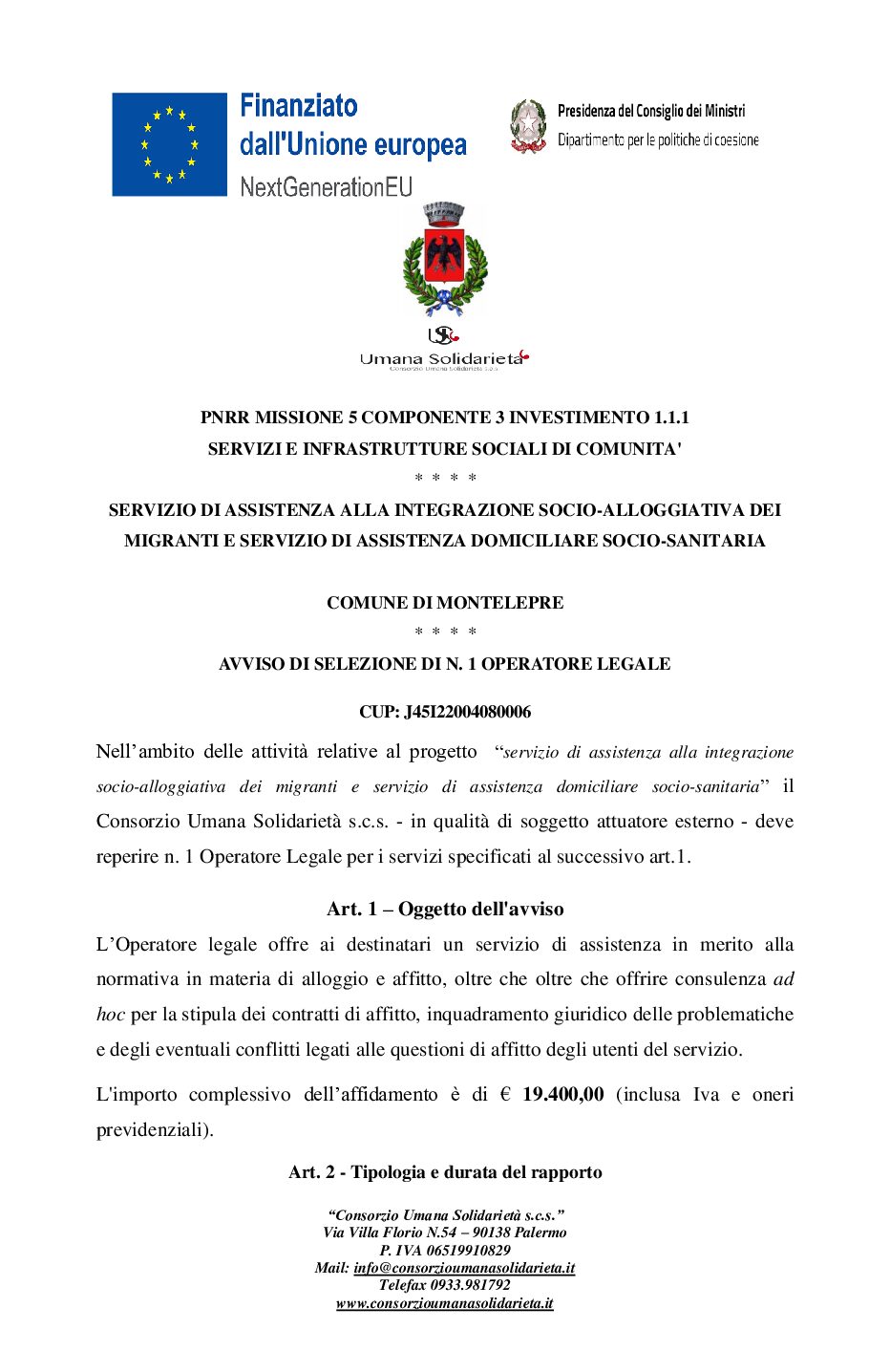 AVVISO DI SELEZIONE DI N. 1 OPERATORE LEGALE – SERVIZIO DI ASSISTENZA ALLA INTEGRAZIONE SOCIO-ALLOGGIATIVA DEI MIGRANTI E SERVIZIO DI ASSISTENZA DOMICILIARE SOCIO-SANITARIA   COMUNE DI MONTELEPRE – PNRR MISSIONE 5 COMPONENTE 3 INVESTIMENTO 1.1.1  SERVIZI E INFRASTRUTTURE SOCIALI DI COMUNITA’