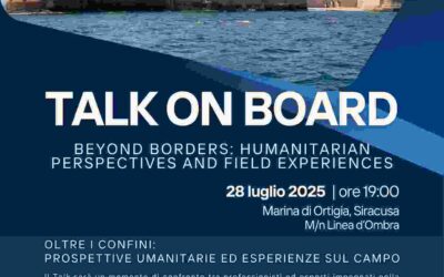 TALK ON BOARD – BEYOND BORDERS: HUMANITARIAN PERSPECTIVES AND FIELD EXPERIENCES