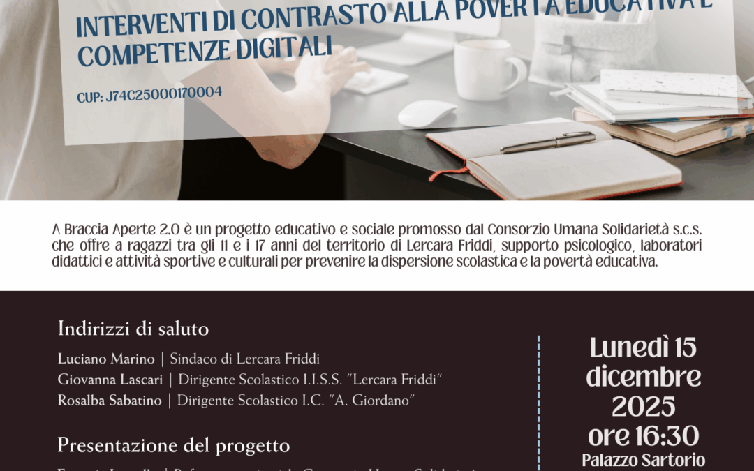 Conferenza di presentazione del progetto “A BRACCIA APERTE 2.0”: INTERVENTI DI CONTRASTO ALLA POVERTÀ EDUCATIVA E COMPETENZE DIGITALI